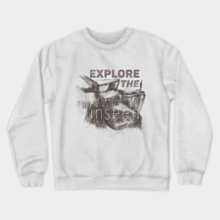 Explore the unseen Crewneck Sweatshirt